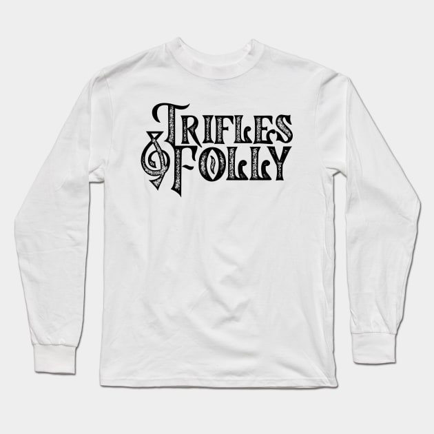 Trifles & Folly Long Sleeve T-Shirt by Martin & Brice